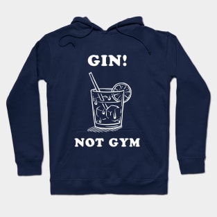 Gin Not Gym Hoodie